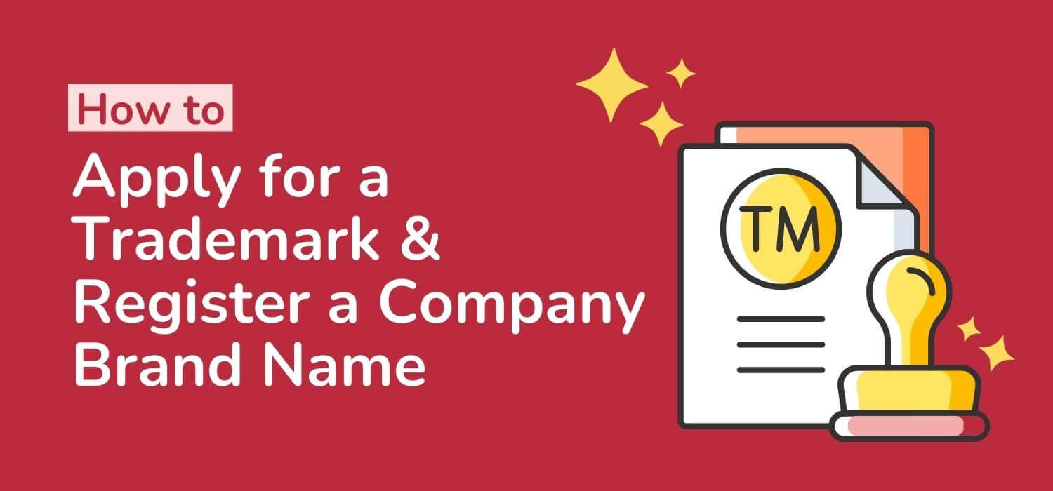 How to Apply for a Trademark & Register a Company Brand Name