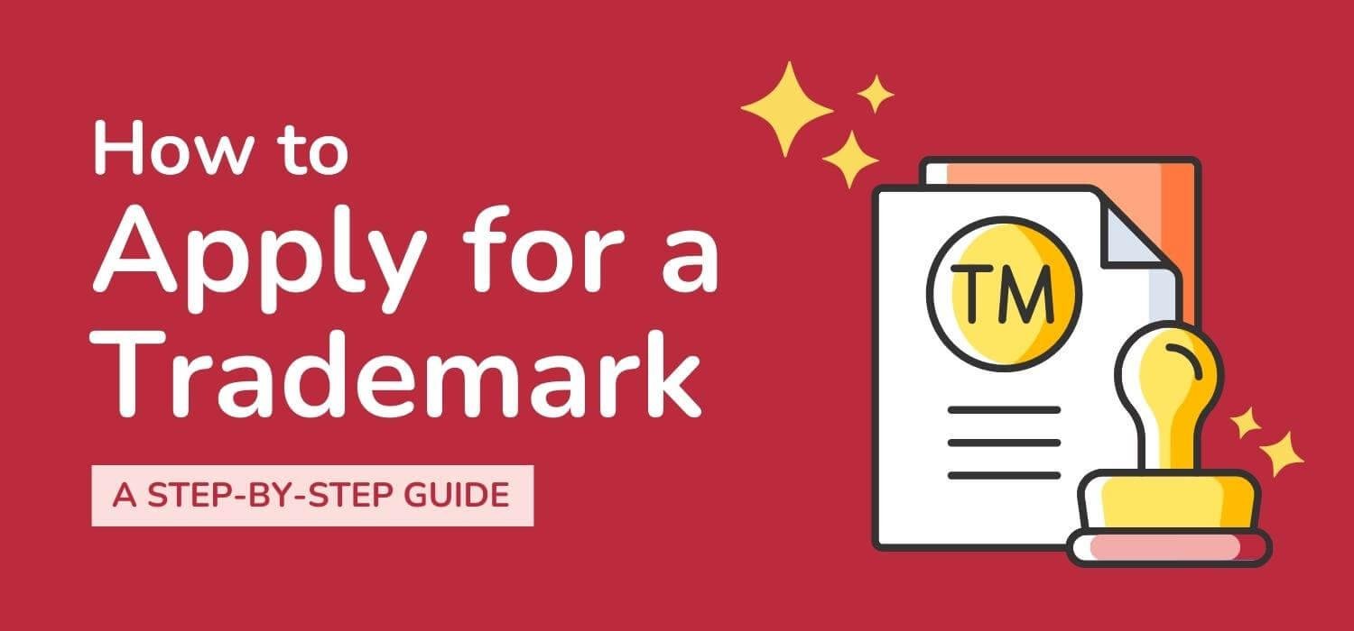 How to Apply for a Trademark: A Step-by-Step Guide