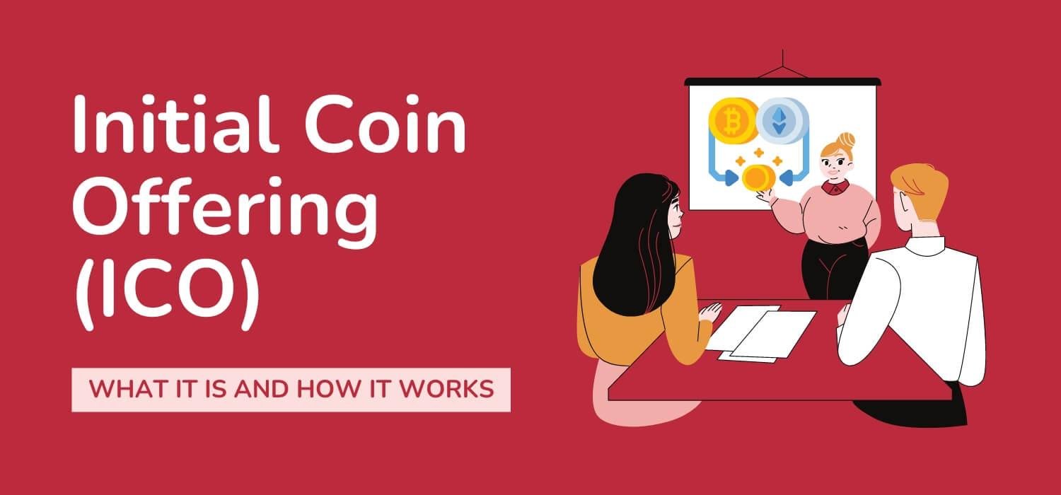 Initial Coin Offering (ICO): What It Is and How It Works