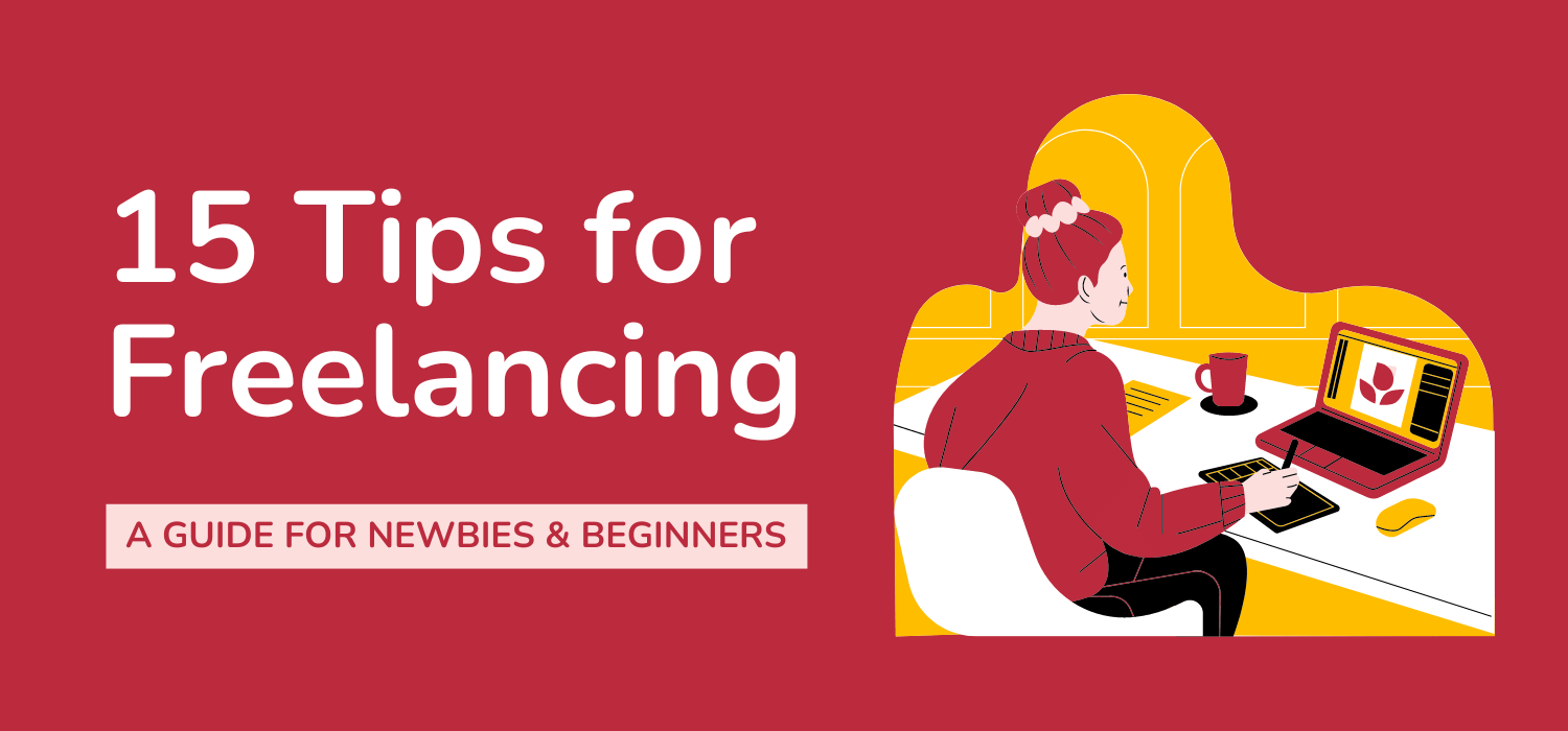 15 Tips for Freelancing: A Guide for Newbies & Beginners