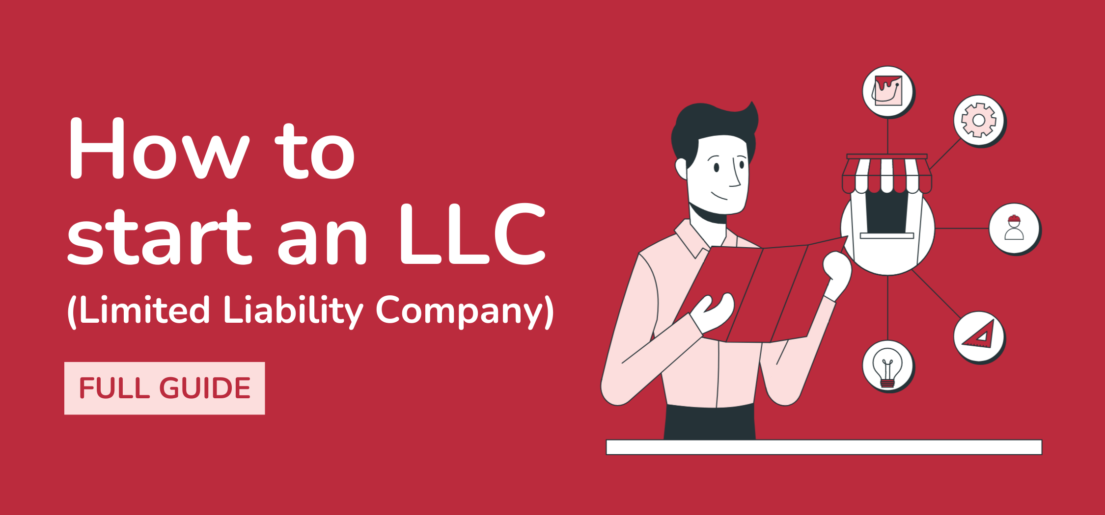 How to Start an LLC (Limited Liability Company) | Full Guide