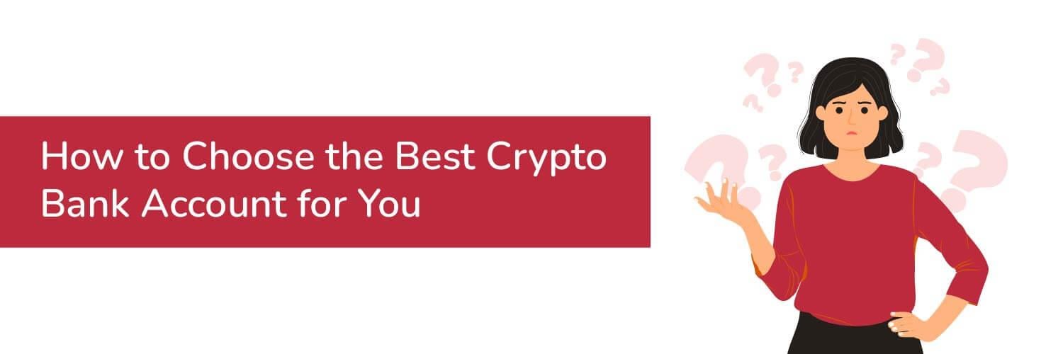 Title How to Choose the Best Crypto Bank Account For You with an illustration of a woman with question marks