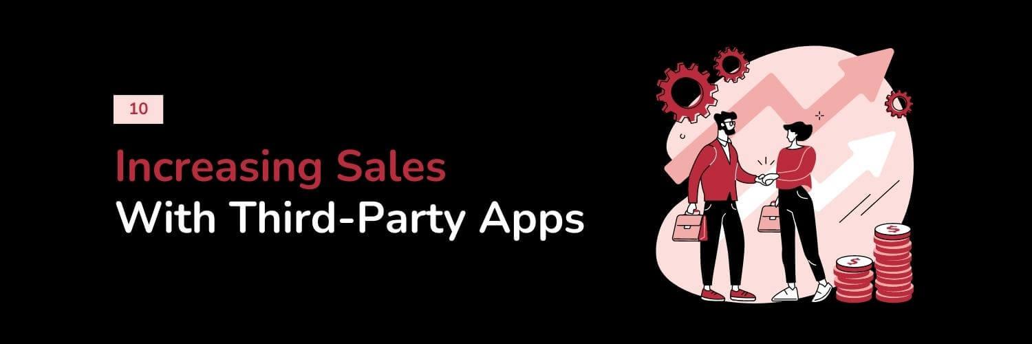 10. Increasing Sales With Third-Party Apps