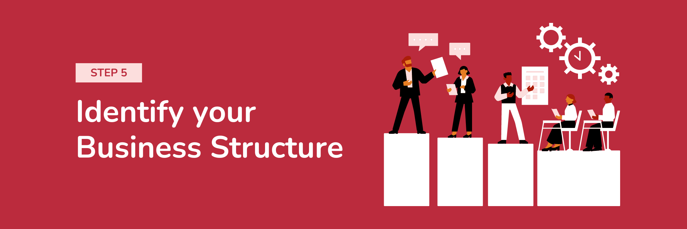 Step 5: Identify Your Business Structure