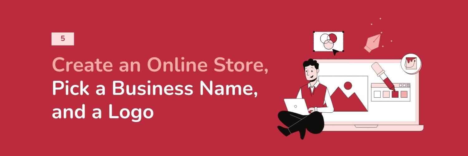 5. Create an Online Store, Pick a Business Name, and a Logo