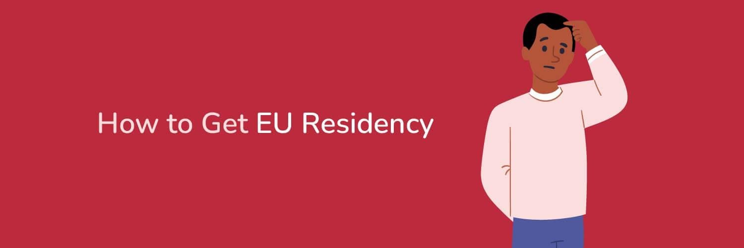 Title How to Get EU Residency with an illustration of a man scratching head