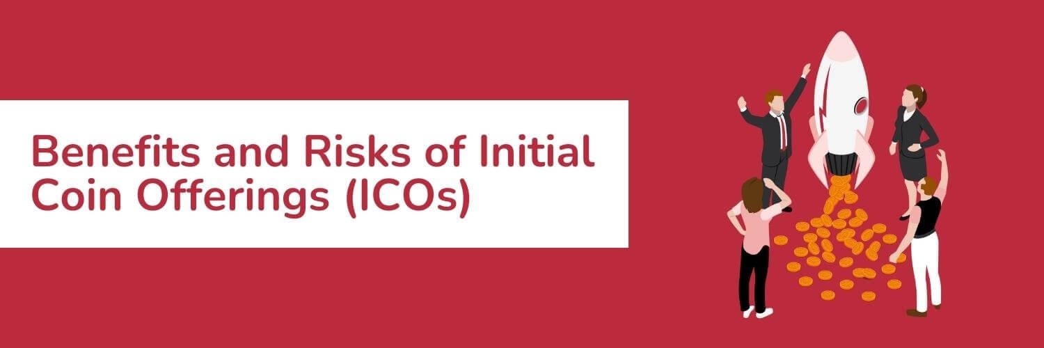 Benefits and Risks of Initial Coin Offerings (ICOs)
