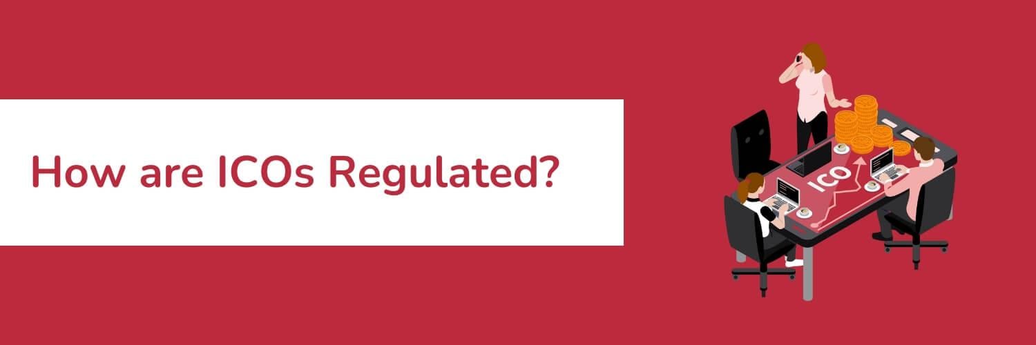 How are ICOs Regulated?