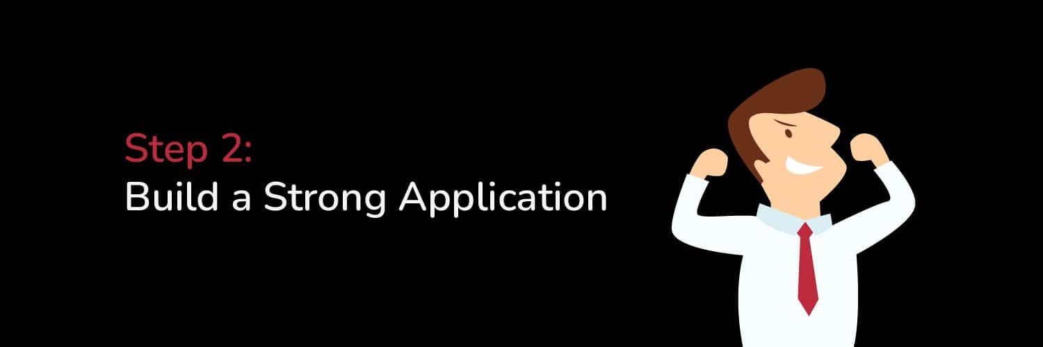 Step 2: Build a Strong Application