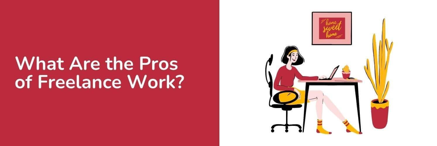 What Are the Pros of Freelance Work