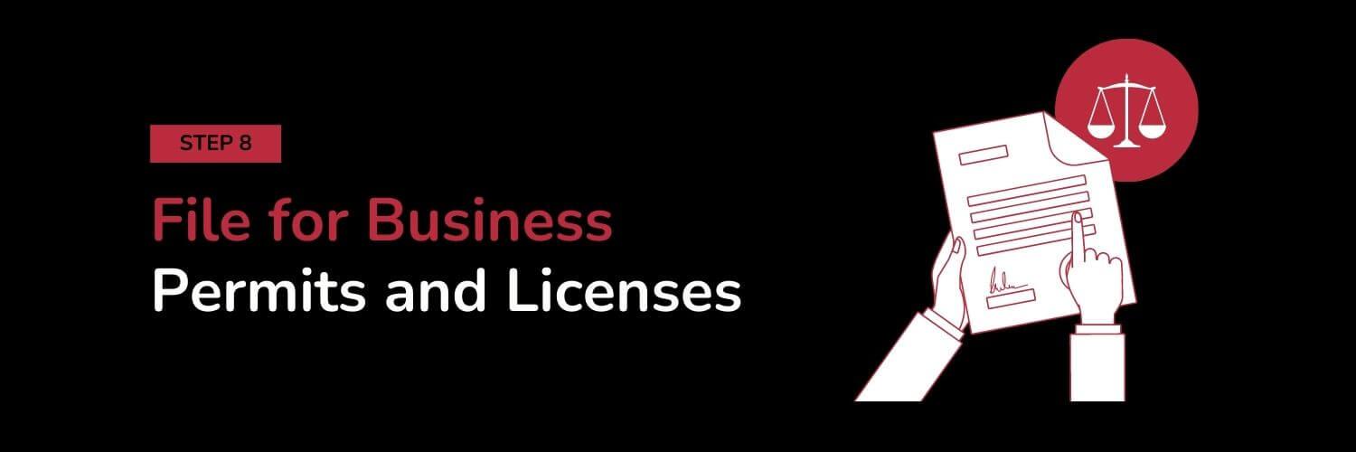 Step 8 - File for Business Permits and Licenses