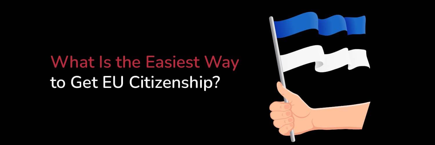 Title What is the Easiest Way to Get Eu Citizenship with an illustration of Estonian Flag