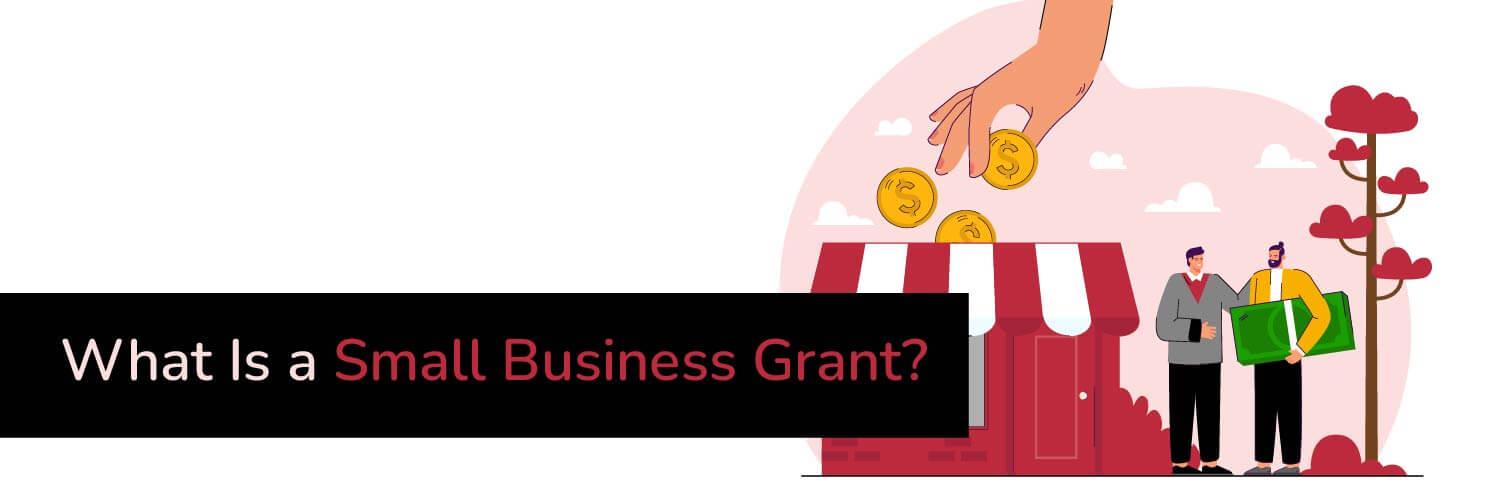 What Is a Small Business Grant?