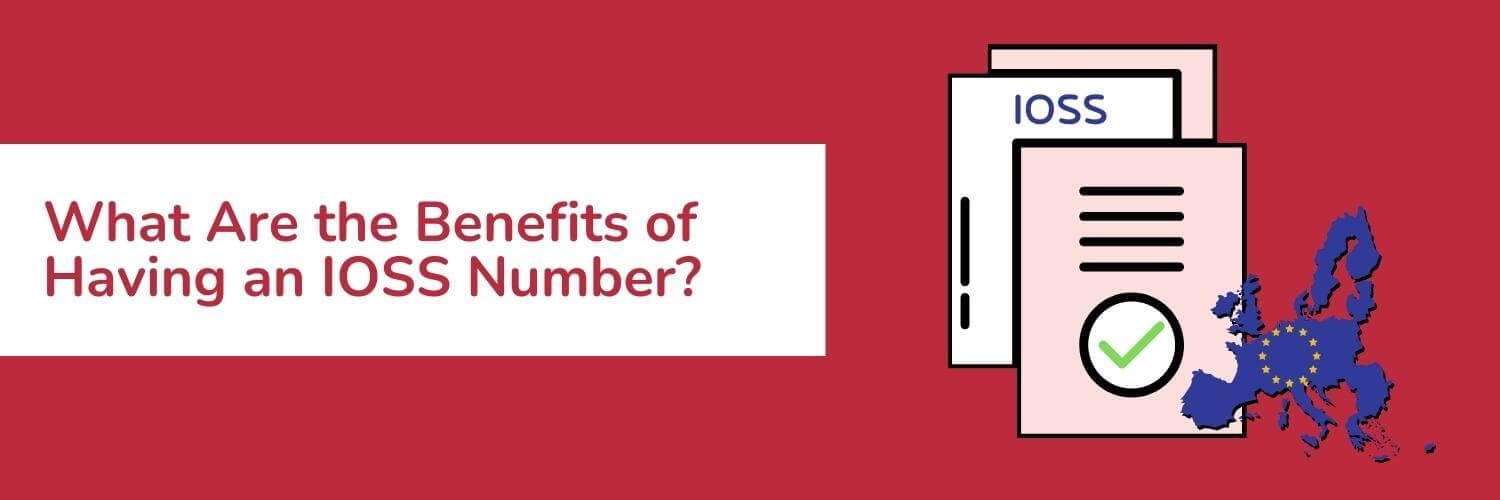What Are the Benefits of Having an IOSS Number?