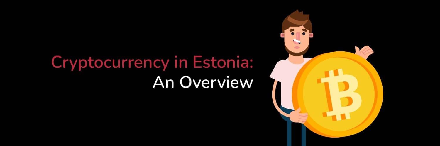 Title Cryptocurrency in Estonia with an illustration of man holding giant bitcoin